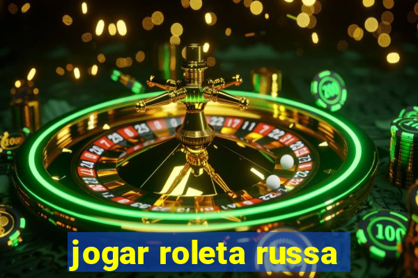 jogar roleta russa